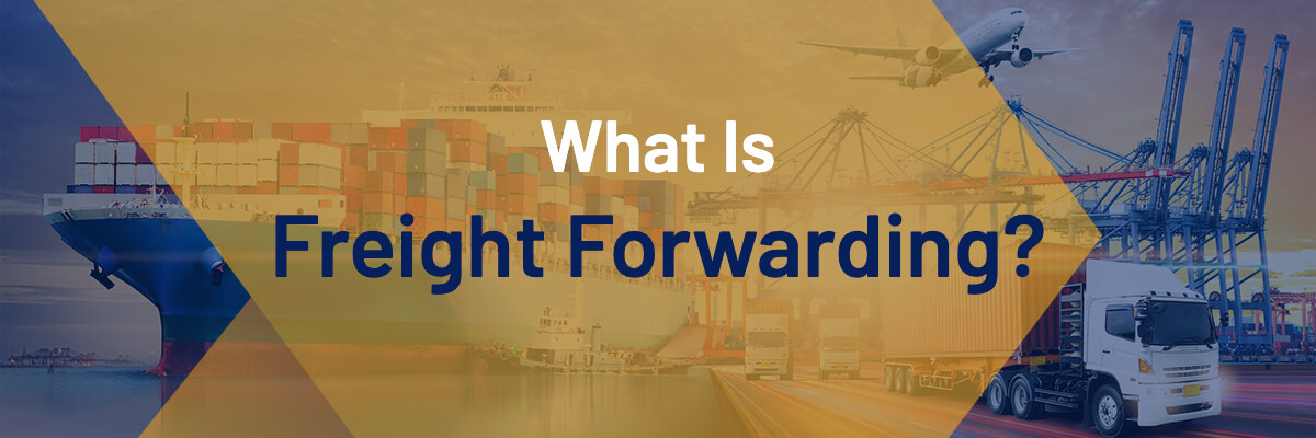What is freight forwarding?