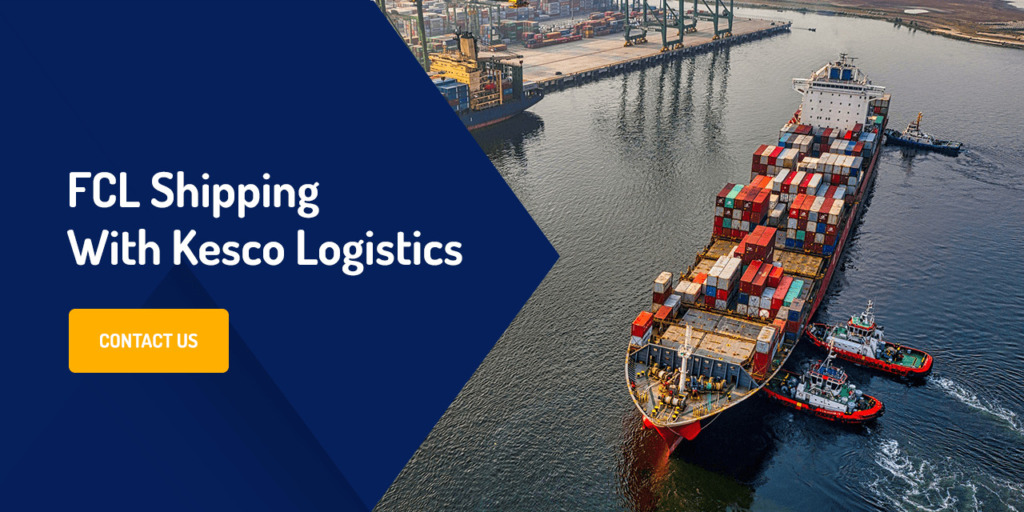 FCL Shipping with Kesco Logistics